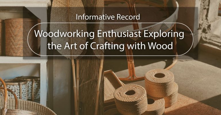Woodworking Enthusiast: Exploring the Art of Crafting with Wood