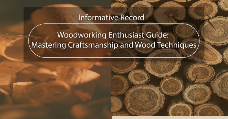 Woodworking Enthusiast Guide: Mastering Craftsmanship and Wood Techniques